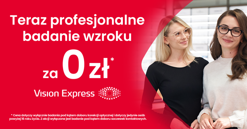 Dwie kobiety w okularach. Vision Express: „Teraz profesjonalne badanie wzroku za 0 zł”. Oferta dla osób powyżej 16 lat, dotyczy doboru korekcji optycznej, z wyłączeniem doboru soczewek kontaktowych.